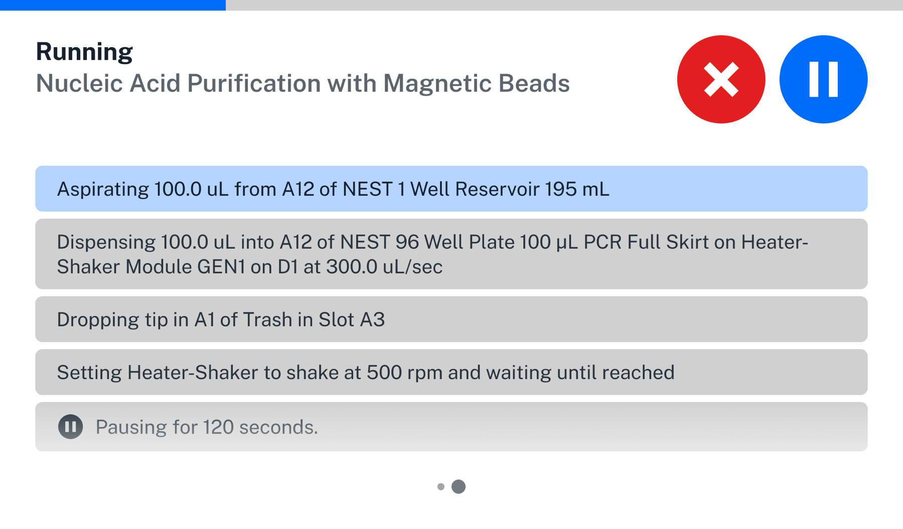 Running screen with small stop and pause buttons in the top right, and a list of several protocol steps.